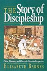 The Story of Discipleship Christ Humanity and Church in Narrative Perspective