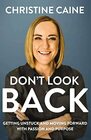 Don't Look Back Getting Unstuck and Moving Forward with Passion and Purpose