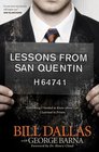 Lessons from San Quentin Everything I Needed to Know about Life I Learned in Prison