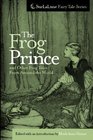 The Frog Prince and Other Frog Tales From Around the World Fairy Tales Fables and Folklore about Frogs