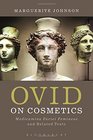 Ovid on Cosmetics Medicamina Faciei Femineae and Related Texts