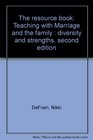 The resource book Teaching with Marriage and the family  diversity and strengths second edition