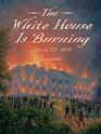 The White House Is Burning August 24 1814