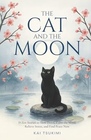 The Cat and The Moon - 33 Zen Stories: Slow Down, Calm the Mind, Relieve Stress, and Find Peace Now - Includes Reflections for Beginners (Zen Tales)