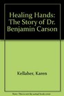 Healing Hands The Story of Dr Benjamin Carson