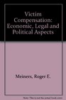 Victim compensation Economic legal and political aspects