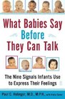 What Babies Say Before They Can Talk  The Nine Signals Infants Use to Express Their Feelings