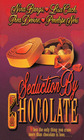Seduction by Chocolate: Sweet Sin / Eliza's Gateau / Meltdown / Seducing Sydnee