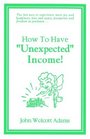 How to Have ''Unexpected'' Income