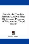 Comfort In Trouble Sermons And Outlines Of Sermons Preached In Westminster Chapel