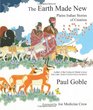 The Earth Made New Plains Indian Stories of Creation