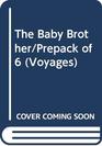 The Baby Brother/Prepack of 6