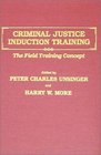 Criminal Justice Induction Training The Field Training Concept