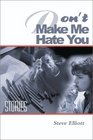 Don't Make Me Hate You Stories