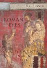 Roman Eyes Visuality and Subjectivity in Art and Text