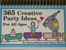 365 Creative Party Ideas for All Ages
