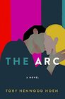 The Arc A Novel
