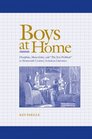 Boys at Home Discipline Masculinity and The BoyProblem in NineteenthCentury American Literature