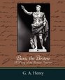 Beric the Briton A Story of the Roman Invasion