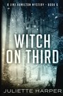Witch on Third A Jinx Hamilton Mystery Book 6