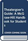 Theatergoer's Guide A McGrawHill Handbook for Students