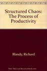 Structured Chaos The Process of Productivity Advance