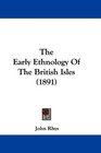 The Early Ethnology Of The British Isles