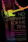 No Sympathy for the Devil Christian Pop Music and the Transformation of American Evangelicalism