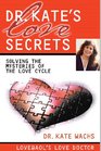 Dr Kate's Love Secrets Solving the Mysteries of The Love Cycle