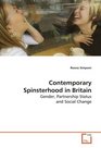 Contemporary Spinsterhood in Britain Gender Partnership Status and Social Change