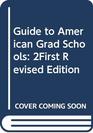 Guide to American Grad Schools 2First Revised Edition