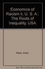 Economics of Racism Ii U S A The Roots of Inequality USA