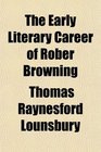 The Early Literary Career of Rober Browning
