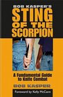 BOB KASPERS STING OF THE SCORPION - A Fundamental Guide to Knife Combat