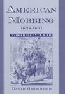 American Mobbing 18281861 Toward Civil War