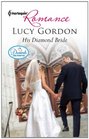 His Diamond Bride (Diamonds Are Forever, Bk 2) (Harlequin Romance, No 4217)