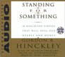 Standing Something Cd  Ten Neglected Virtues That Will Heal Our Hearts And Homes