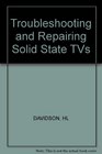 Troubleshooting and Repairing Solid-State TVs