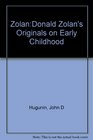 ZolanDonald Zolan's Originals on Early Childhood