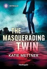 The Masquerading Twin (Secure One, Bk 5) (Harlequin Intrigue, No 2258)