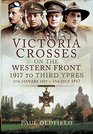 Victoria Crosses on the Western Front  1917 to Third Ypres 27 January27 July 1917