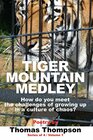 TIGER MOUNTAIN MEDLEY How do you meet the challenges of growing up in a culture of chaos