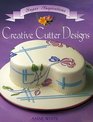Creative Cutter Designs