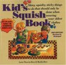 Kid's Squish Book Slimy Squishy Sticky Things to Do That Should Only Be Done When Wearing Your Oldest Clothes