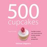 500 cupcakes heerlijke recepten voor zowel zoete als hartige cakejes voor elke gelegenheid