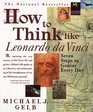 How to Think Leonardo Da Vinci 8c M/Ctr