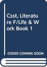Csst Literature F/Life  Work Book 1