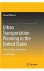 Urban Transportation Planning in the United States History Policy and Practice