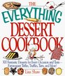 The Everything Dessert Cookbook 300 fantastic desserts for every occasion and tasteextravagant trifles truffles tarts and more