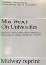 Max Weber on Universities The Power of the State and the Dignity of Academic Calling in Imperial Germany